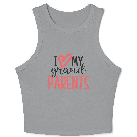 I love my grandparents Crop Tank Top