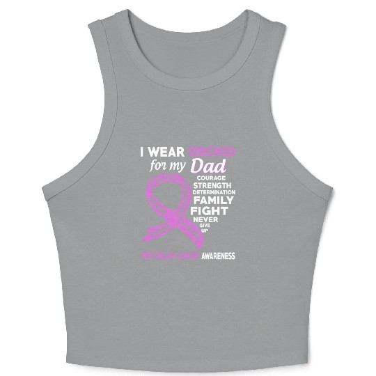 I Wear Orchid For My Dad Testicular Cancer Crop Tank Top