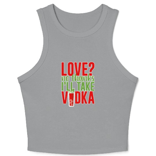 Love, No Thanks, I'll Take Vodka 2 Crop Tank Top