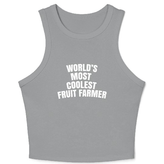 World s Most Coolest Fruit Farmer Crop Tank Top