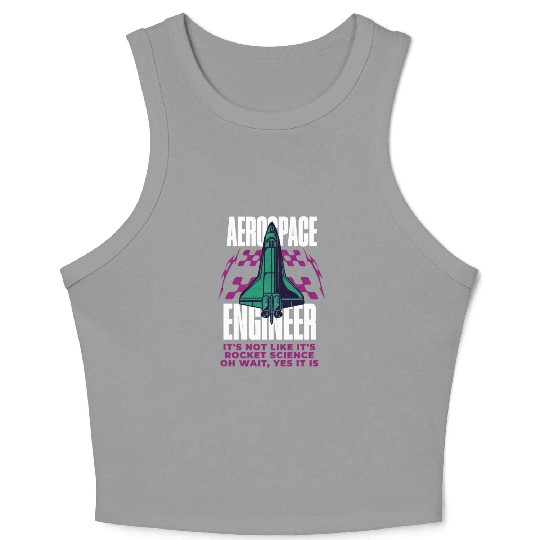 Cool Aerospace Engineer Rocket Scientist Space Crop Tank Top