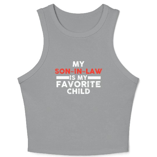 My Son In Law Is My Favorite Child Crop Tank Top