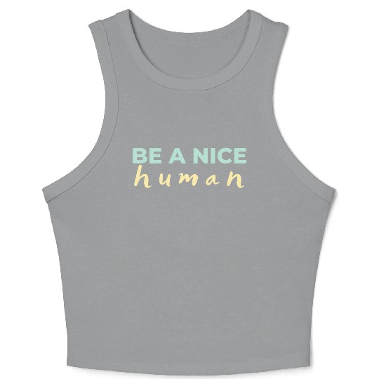 Be A Nice Human Light Colors Crop Tank Top
