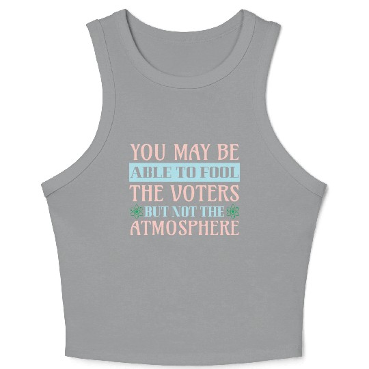 Climate Protest Nature Protection Election Quote Crop Tank Top