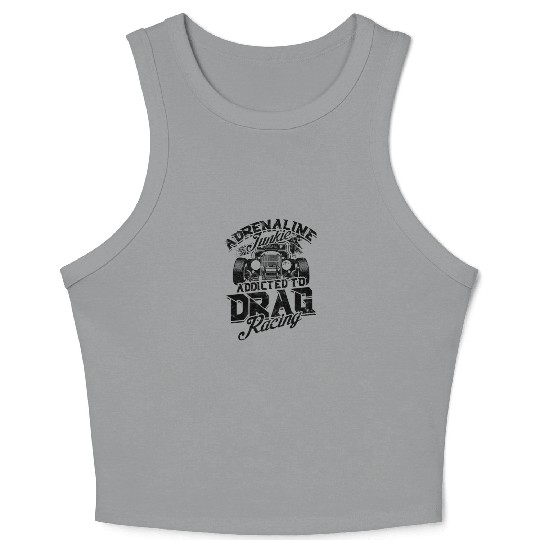 Adrenaline Junkie: Addicted to Drag Racing - Drag Crop Tank Top