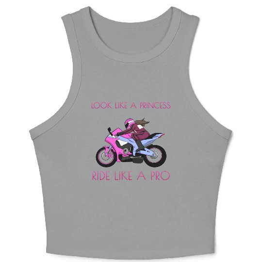 Look Like A Princess Ride Like A Pro Motorcycle Crop Tank Top