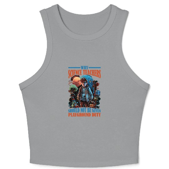 Teachers Should Not Be Given Playground Duty 12 Crop Tank Top