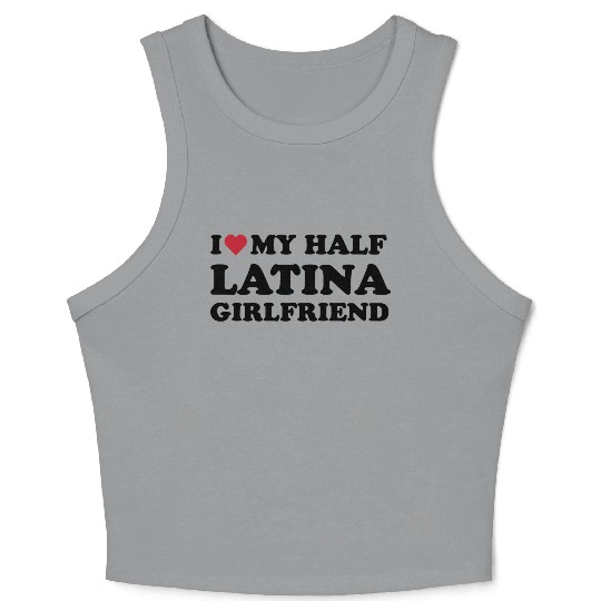 I Heart My Half Latina Girlfriend Gift Crop Tank Top