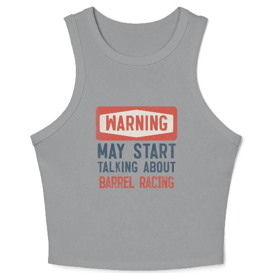 Warning May Start Talking About Barrel Racing Crop Tank Top