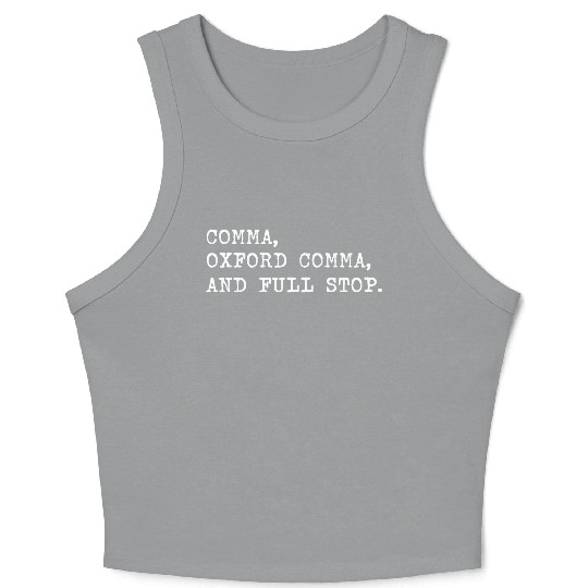 Oxford Comma For Grammar Students And Teachers Crop Tank Top