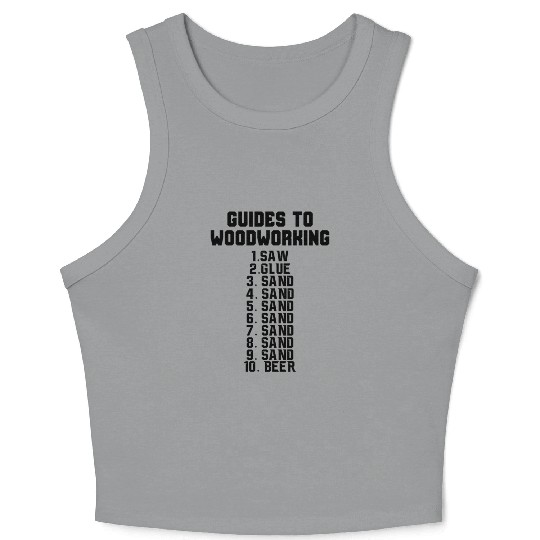 Guide To Woodworking Saw Glue Sand Beer - Crop Tank Top