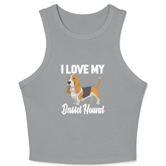 I Love My Basset Hound Crop Tank Top Funny Gifts For Men
