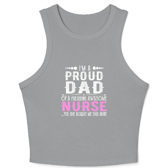 I m A Proud Dad Of Freaking Awesome Nurse Crop Tank Top