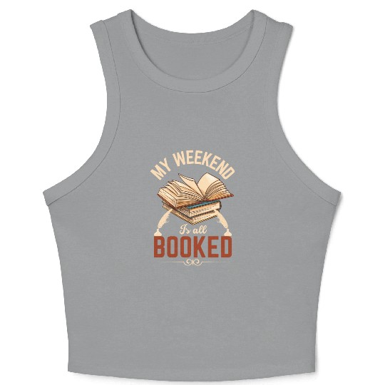 My Weekend Is All Booked Book Lovers Gift For Crop Tank Top