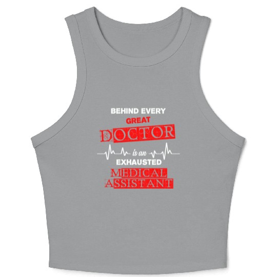 Behind Every Great Doctor Is An Exhausted Medical Crop Tank Top