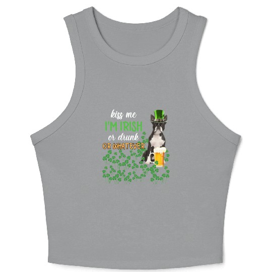 Boston Terrier Kiss Me I'm Irish Or Drunk Or Whate Crop Tank Top