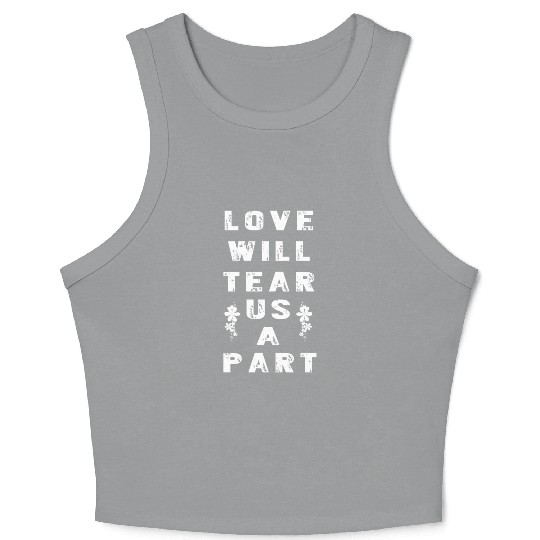 Love Will Tear Us Apart Crop Tank Top