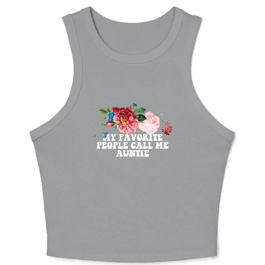 My Favorite People Call Me Auntie Crop Tank Top Floral Crop Tank Top