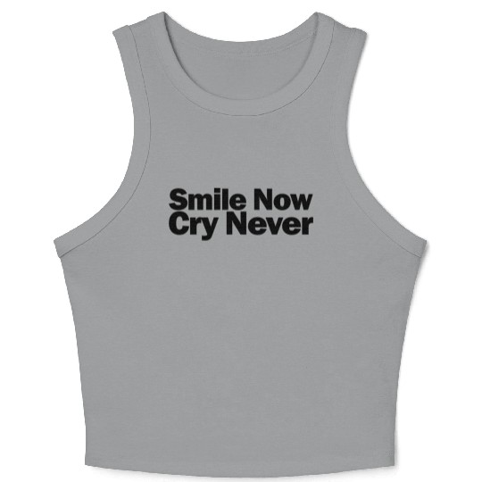 Smile Now Cry Never 1A Crop Tank Top
