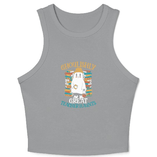 Ghoulishly Great Teacher Haunts Teacher Halloween Crop Tank Top