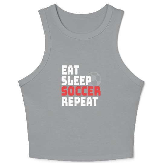 Eat Sleep Soccer Repeat Crop Tank Top Soccer Player Coach