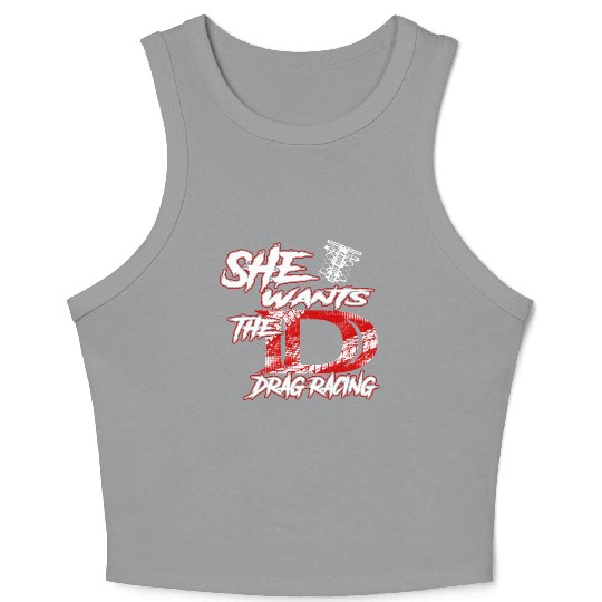 She Wants The drag racing Crop Tank Top