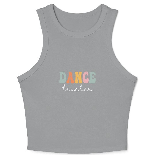 Dance Teacher Retro Groovy Vintage Happy First Day Crop Tank Top