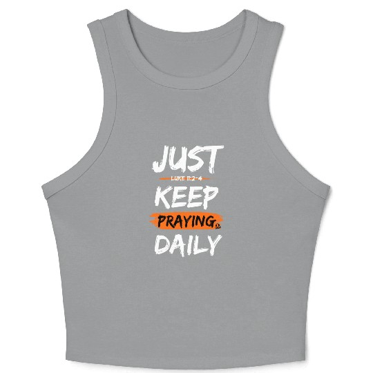 Just Keep Praying Daily Scripture Based Design Crop Tank Top