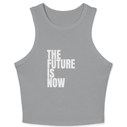 "The Future Is Now" by ART1SAN Crop Tank Top