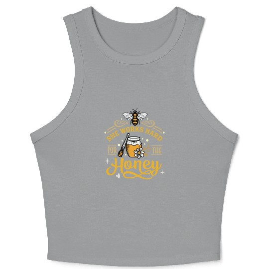 Beekeeper, Bee Hive She Works Hard for the Honey Crop Tank Top