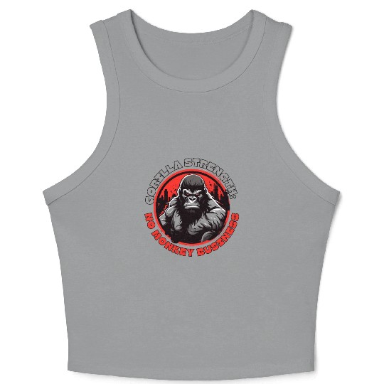 Gorilla Strength: No Monkey Business Crop Tank Top