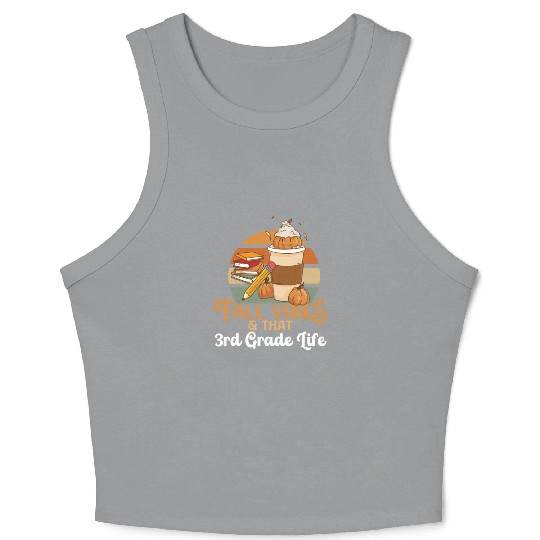 Fall Vibes That 3rd Grade Life Third Grader Crop Tank Top