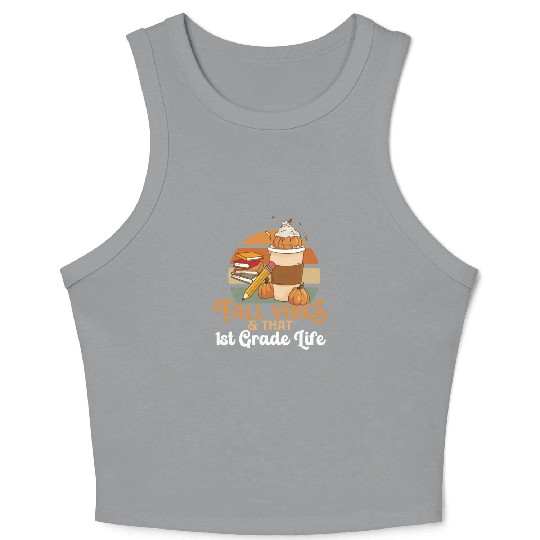 Fall Vibes That 1st Grade Life First Grader Crop Tank Top