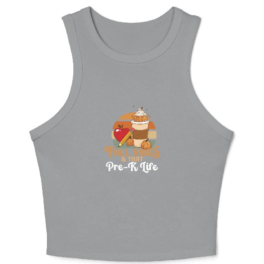 Fall Vibes That Pre-K Life Preschool Teacher Crop Tank Top