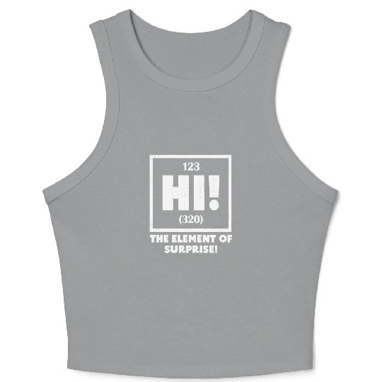 Ah The Element of Surprise Chemistry Science Humor Crop Tank Top