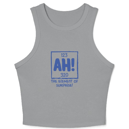 Ah The Element of Surprise Chemistry Science Humor Crop Tank Top