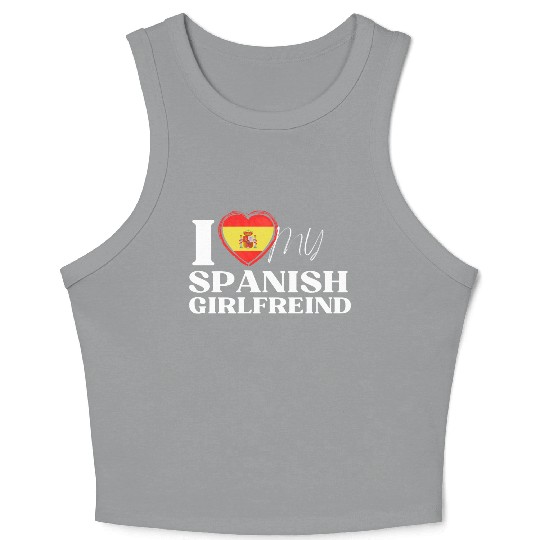 I Love My spanish Girlfriend Multi Nationality Shi Crop Tank Top