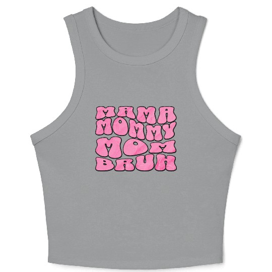 Mama Mommy Mom Bruh Funny Groovy Mom Quote Crop Tank Top
