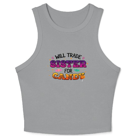 Will Trade Sister For Candy Crop Tank Top