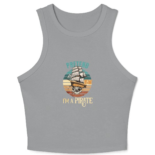 Pretend Im A Pirate Funny Halloween Crop Tank Top