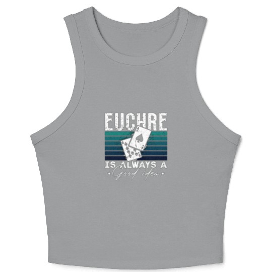 Euchre Is Always A Good Idea Pinochle Playing Card Crop Tank Top