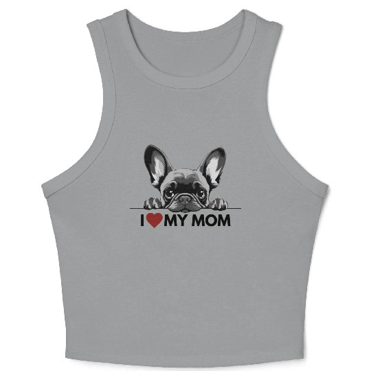 I Love My Mom - Gray French Bulldog Crop Tank Top