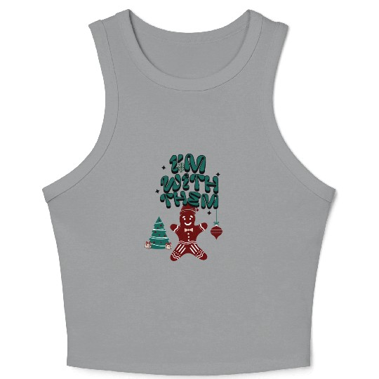 "Im with them" Gingerbread design Crop Tank Top