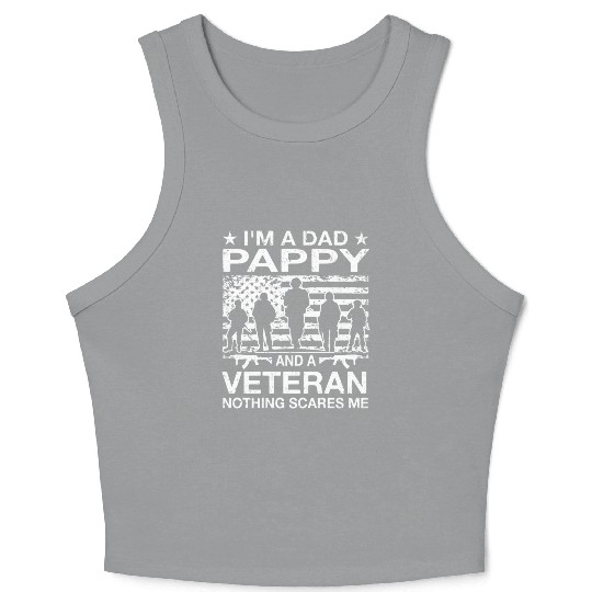 I m A Dad Pappy And A Veteran Nothing Scares Me Crop Tank Top
