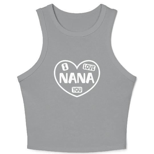I Love You Nana Crop Tank Top