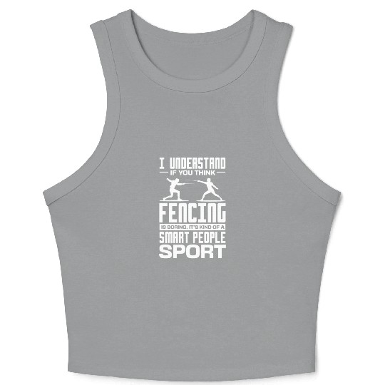I Understand If You Think Fencing Is Boring Crop Tank Top