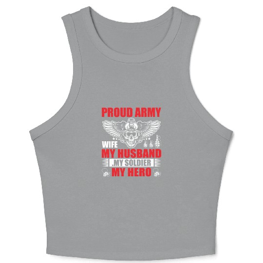 Proud Army Wife My Husband my Soldier My Hero Crop Tank Top