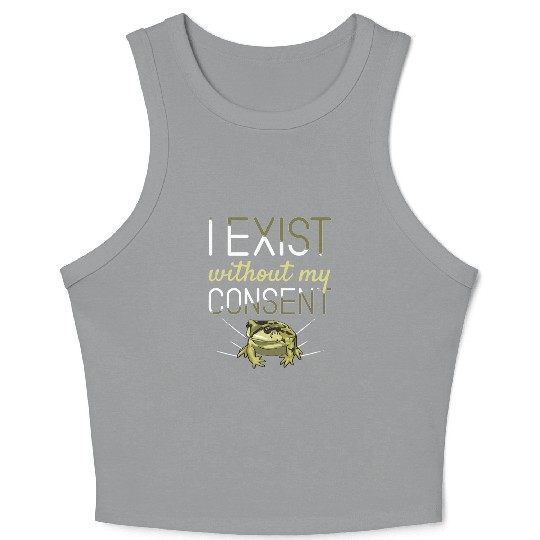I Exist Without My Consent Frog Crop Tank Top