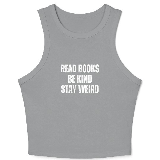 Read Books Be Kind Stay Weird Teacher Crop Tank Top