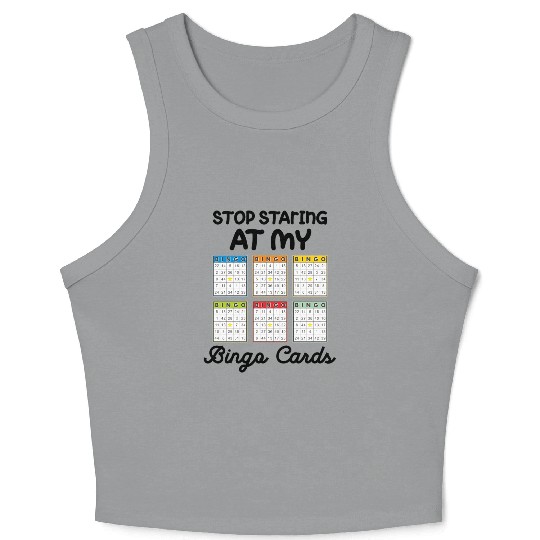 Funny Bingo Queen Stop Staring At My Bingo Cards Crop Tank Top